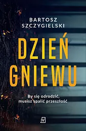 Dzień gniewuBartosz Szczygielski Dzień gniewuBartosz Szczygielski