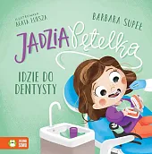 Jadzia Pętelka idzie do dentystyBarbara Supeł