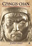 Czyngis-chan Najokrutniejszy zdobywca wszech czasów Czyngis-chan Najokrutniejszy zdobywca wszech czasów