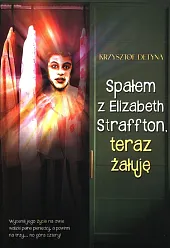 Spałem z Elizabeth Straffton teraz żałujęKrzysztof Detyna