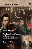 Znad modrego Dunaju po leniwy San Czartoryscy z Pełkiń Znad modrego Dunaju po leniwy San Czartoryscy z Pełkiń