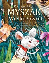 Myszak i Wielki PowrótKatarzyna Ryrych Myszak i Wielki PowrótKatarzyna Ryrych