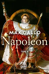 Napoleon. Tom 2Max Gallo