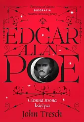 Edgar Allan Poe. Ciemna strona księżycaJohn Tresch