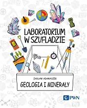 Laboratorium w szufladzie. Geologia i minerałyZasław Adamaszek Laboratorium w szufladzie. Geologia i minerałyZasław Adamaszek