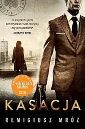 Kasacja (wyd.2) [Joanna Chyłka-t.1]Remigiusz Mróz