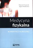 Medycyna fizykalna w praktyce klinicznej Medycyna fizykalna w praktyce klinicznej
