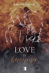 Love is BurningRoksana Majcher