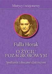 O życiu pozagrobowym Spotkania z duszami czyśćcowymi