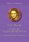 O życiu pozagrobowym Spotkania z duszami czyśćcowymi O życiu pozagrobowym Spotkania z duszami czyśćcowymi