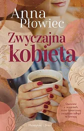 Zwyczajna kobietaAnna Płowiec