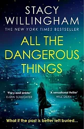 All Dangerous ThingsStacy Willingham