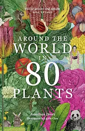 Around the World in 80 PlantsJonathan Drori