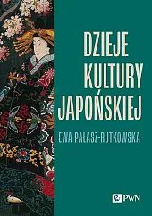 Dzieje kultury japońskiejEwa Pałasz-Rutkowska