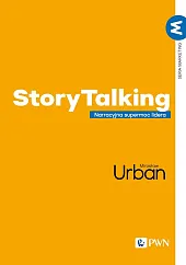 StoryTalking Narracyjna supermoc lideraMirosław Urban