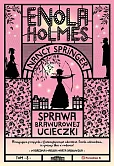 Enola Holmes Sprawa brawurowej ucieczki