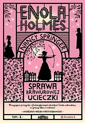 Enola Holmes Sprawa brawurowej ucieczkiNancy Springer