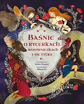 Baśnie o rycerkach, wojowniczkach i nie,Anita Ganeri