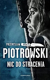 Nic do straceniaPrzemysław Piotrowski