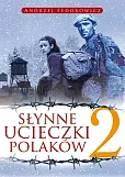 Słynne ucieczki Polaków 2 Słynne ucieczki Polaków 2