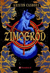 Zimogród. Siedem królestw tom 4Kristin Cashore