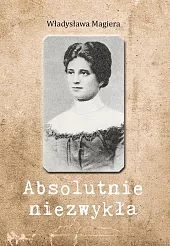 Absolutnie niezwykłaWładysława Magiera