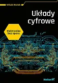 Elektronika bez oporu Układy cyfrowe Elektronika bez oporu Układy cyfrowe