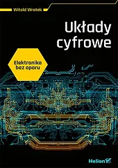 Elektronika bez oporu Układy cyfroweWitold Wrotek