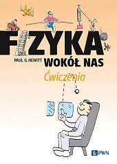 Fizyka wokół nas ĆwiczeniaG.Paul Hewitt