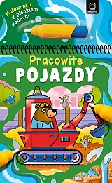 Malowanka z pisakiem wodnym Pracowite pojazdy Malowanka z pisakiem wodnym Pracowite pojazdy
