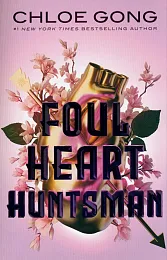 Foul Heart HuntsmanChloe Gong