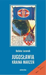 Jugosławia kraina marzeńBožidar Jezernik