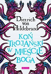 Koń trojański w mieście BogaDietrich von Hildebrand
