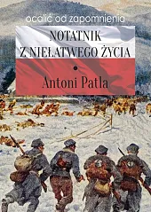 Notatnik z niełatwego życiaAntoni Patla