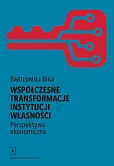 Współczesne transformacje instytucji własności Perspektywa ekonomiczna