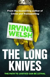 The Long KnivesIrvine Welsh