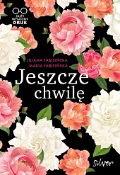 Jeszcze chwilęLiliana Fabisińska