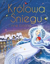 Królowa Śniegu i inne baśnie. Wydanie,Anna Śliwińska Królowa Śniegu i inne baśnie. Wydanie,Anna Śliwińska