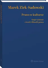 Prawo w kulturze. Eseje wybrane z,Marek Zirk-Sadowski Prawo w kulturze. Eseje wybrane z,Marek Zirk-Sadowski