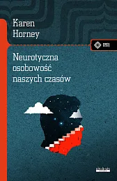 Neurotyczna osobowość naszych czasówKaren Horney Neurotyczna osobowość naszych czasówKaren Horney