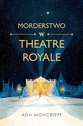 Morderstwo w Theatre RoyaleAda Moncrieff