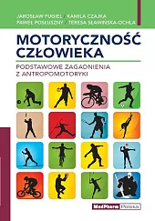 Motoryczność człowieka Podstawowe zagadnienia z antropomotorykiJarosław Fugiel