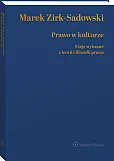 Prawo w kulturze. Eseje wybrane z teorii i filozofii prawa Prawo w kulturze. Eseje wybrane z teorii i filozofii prawa