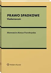 Prawo spadkowe. VademecumSławomira Kotas-Turoboyska