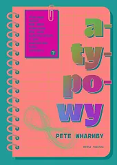 Atypowy. Dlaczego świat nie jest stworzony,Pete Wharmby