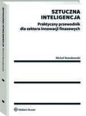 Sztuczna inteligencja. Praktyczny przewodnik dla sektora innowacji finansowych