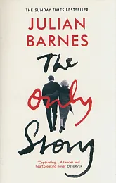 The Only StoryJulian Barnes The Only StoryJulian Barnes