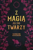 Z magią jej do twarzy Tom 3 Z magią jej do twarzy Tom 3