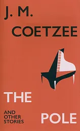 The Pole and Other StoriesM Coetzee J The Pole and Other StoriesM Coetzee J