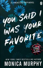 You Said I Was Your FavoriteMonica Murphy You Said I Was Your FavoriteMonica Murphy